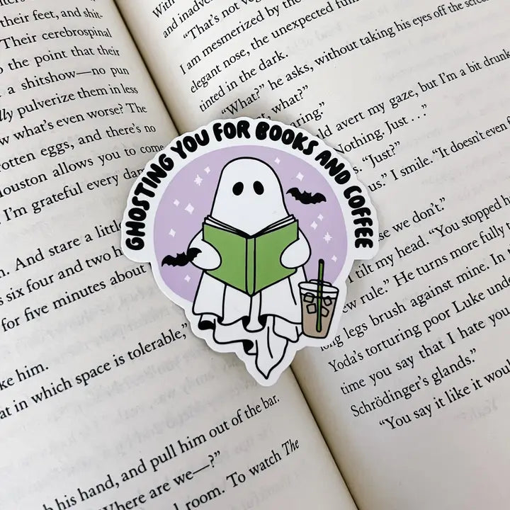 Ghosting You For Books and Coffee Sticker