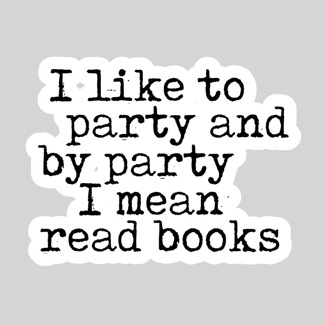 I Like to Party Sticker