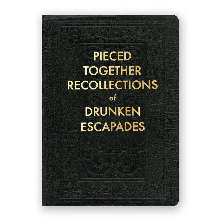 Pieced Together Recollections of Drunken Escapades Journal