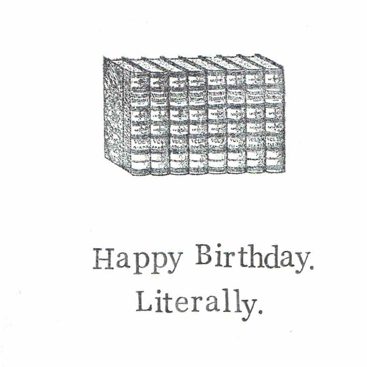 Happy Birthday. Literally Card