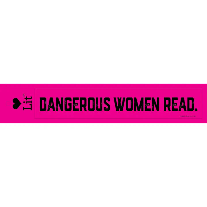 Dangerous Women Read : Bumper/Water Bottle Sticker