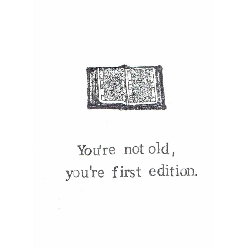 You're Not Old, You're First Edition