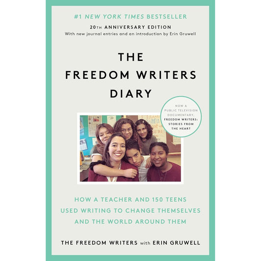 The Freedom Writers Diary (20th Anniversary Edition): How a Teacher and 150 Teens Used Writing to Change Themselves and the World Around Them