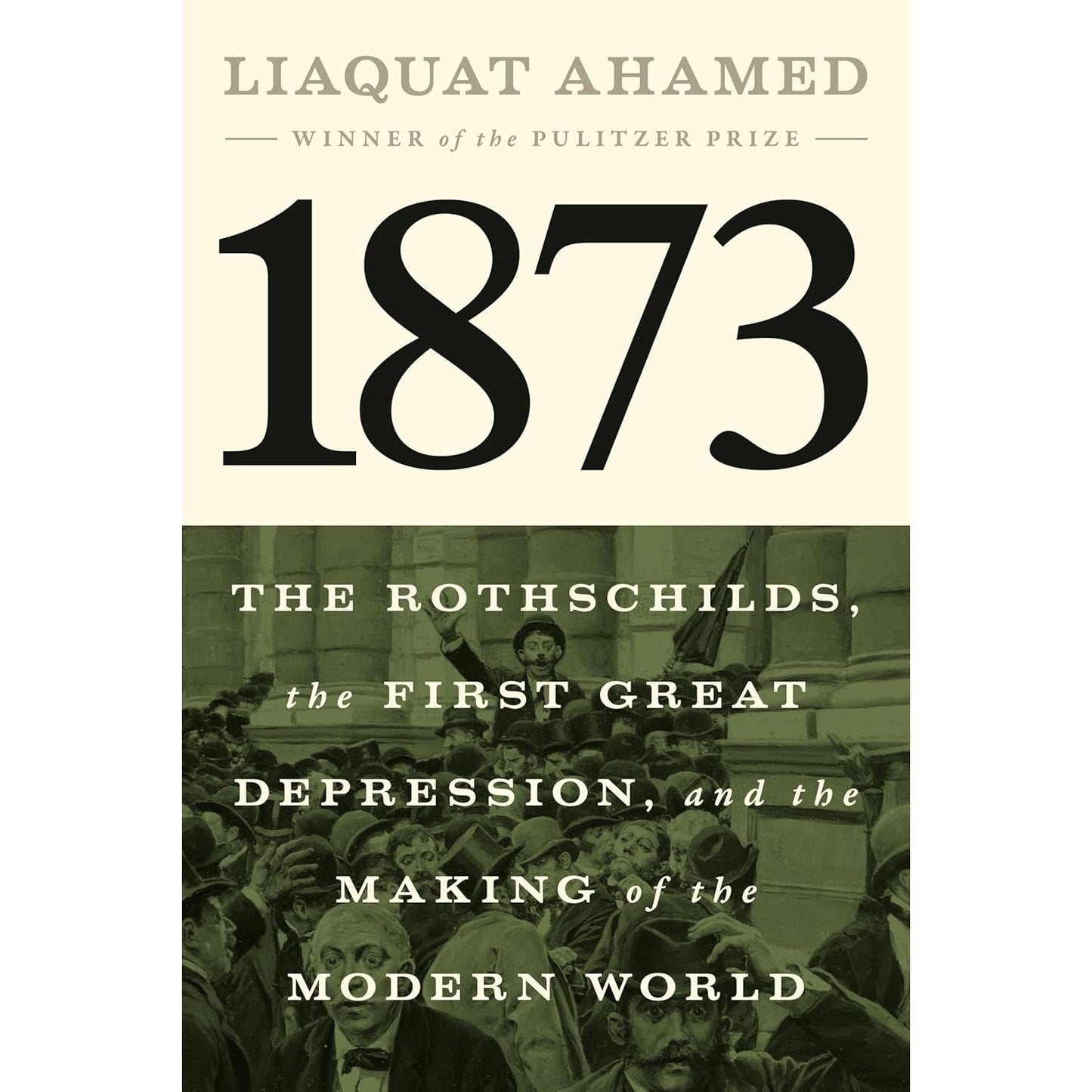 1873: The Rothschilds, the First Great Depression, and the Making of the Modern World