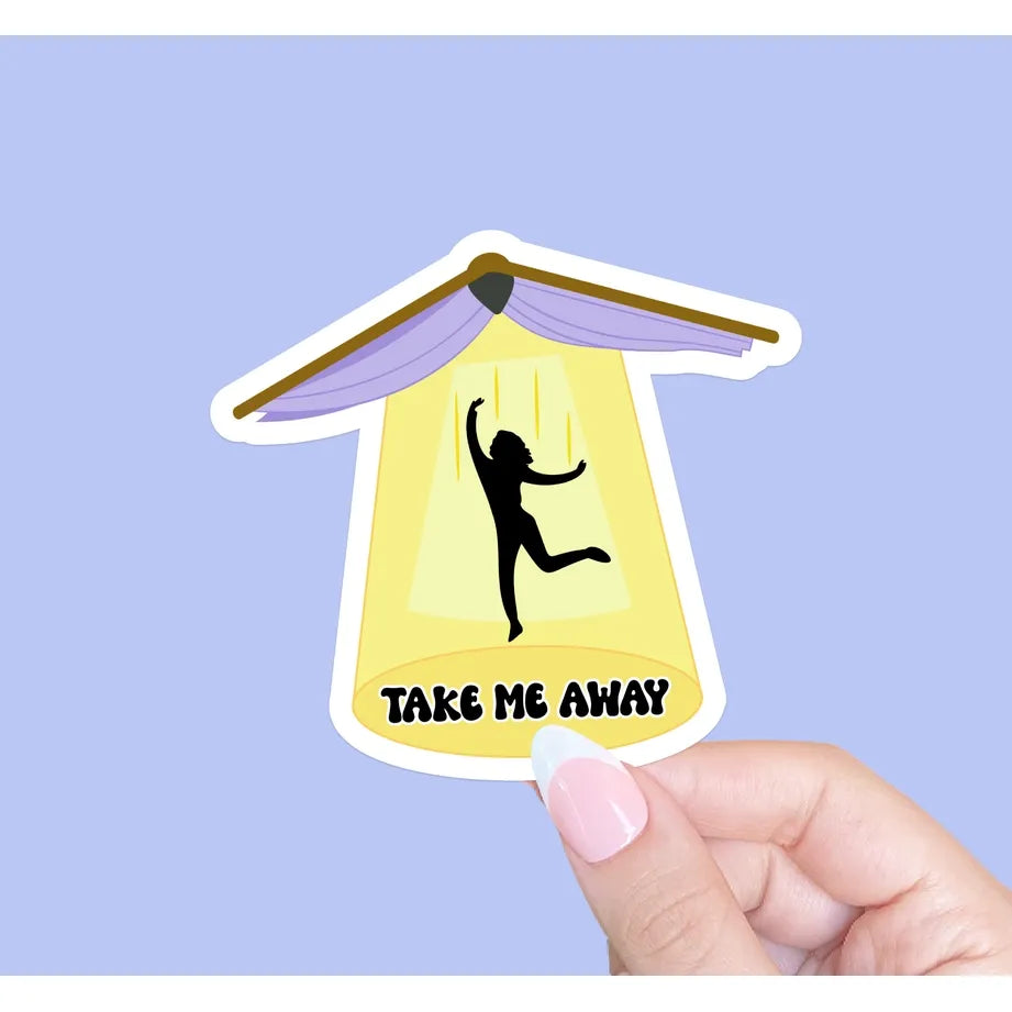 Take Me Away Sticker