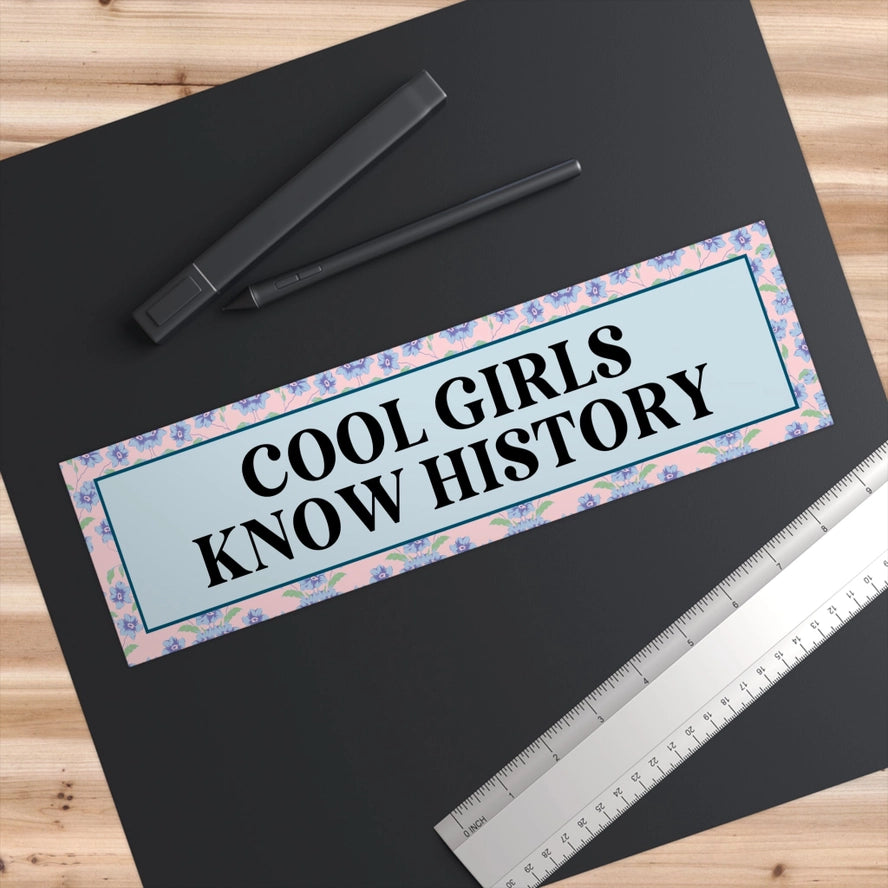 Cool Girls Know History Bumper Sticker