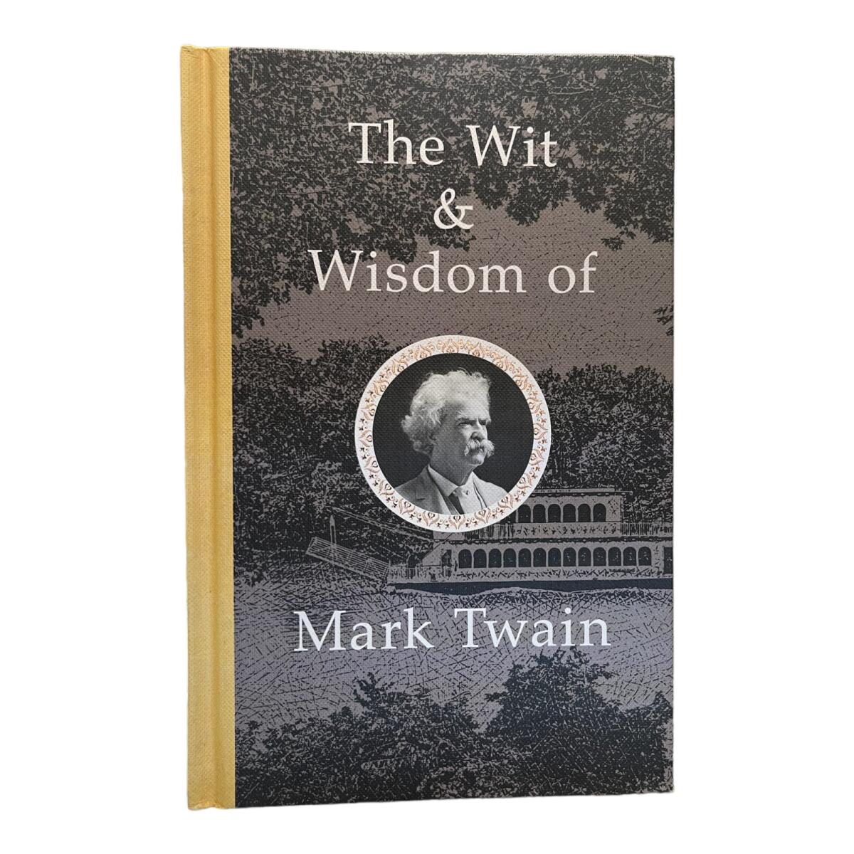 The Wit and Wisdom of Mark Twain