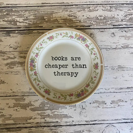 Books Are Cheaper Than Therapy Decorative Plate