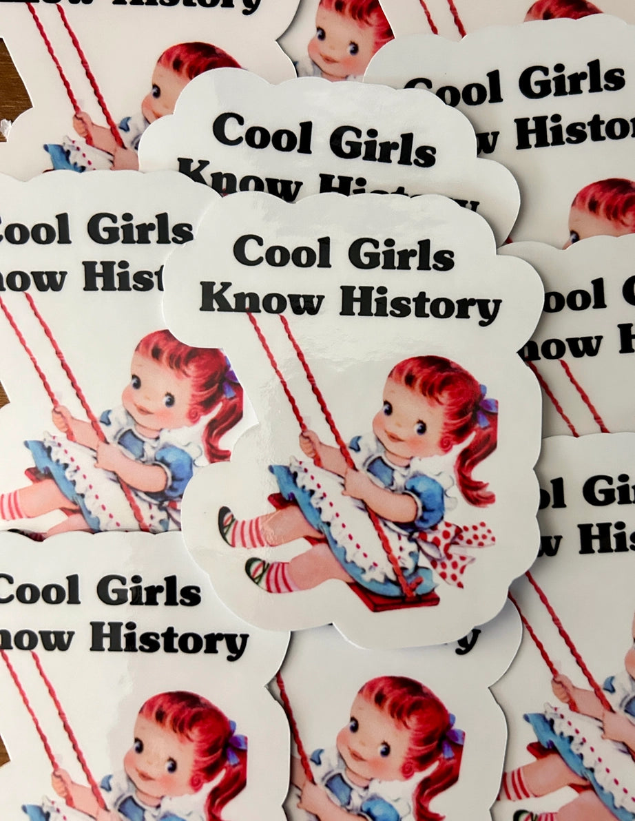 Cool Girls Know History Sticker