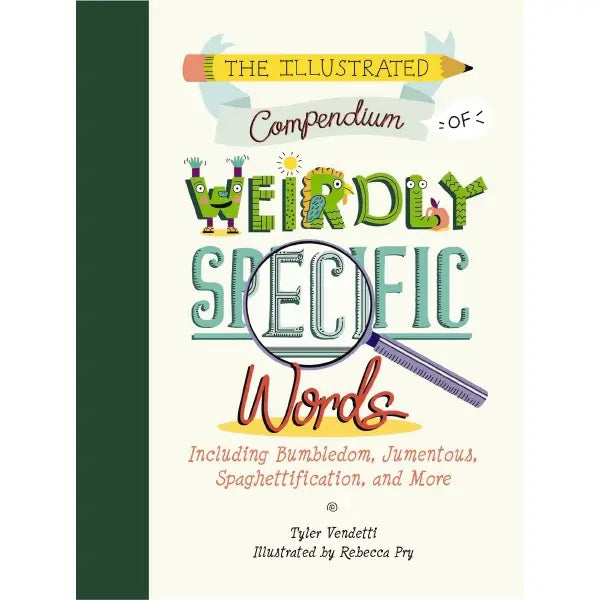Illustrated Compendium of Weirdly Specific Words