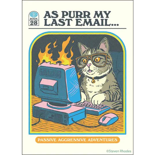 As Purr My Last Email….Passive Aggressive Adventures