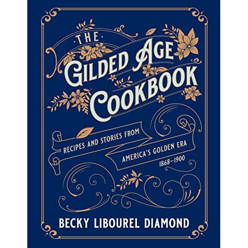 The Gilded Age Cookbook