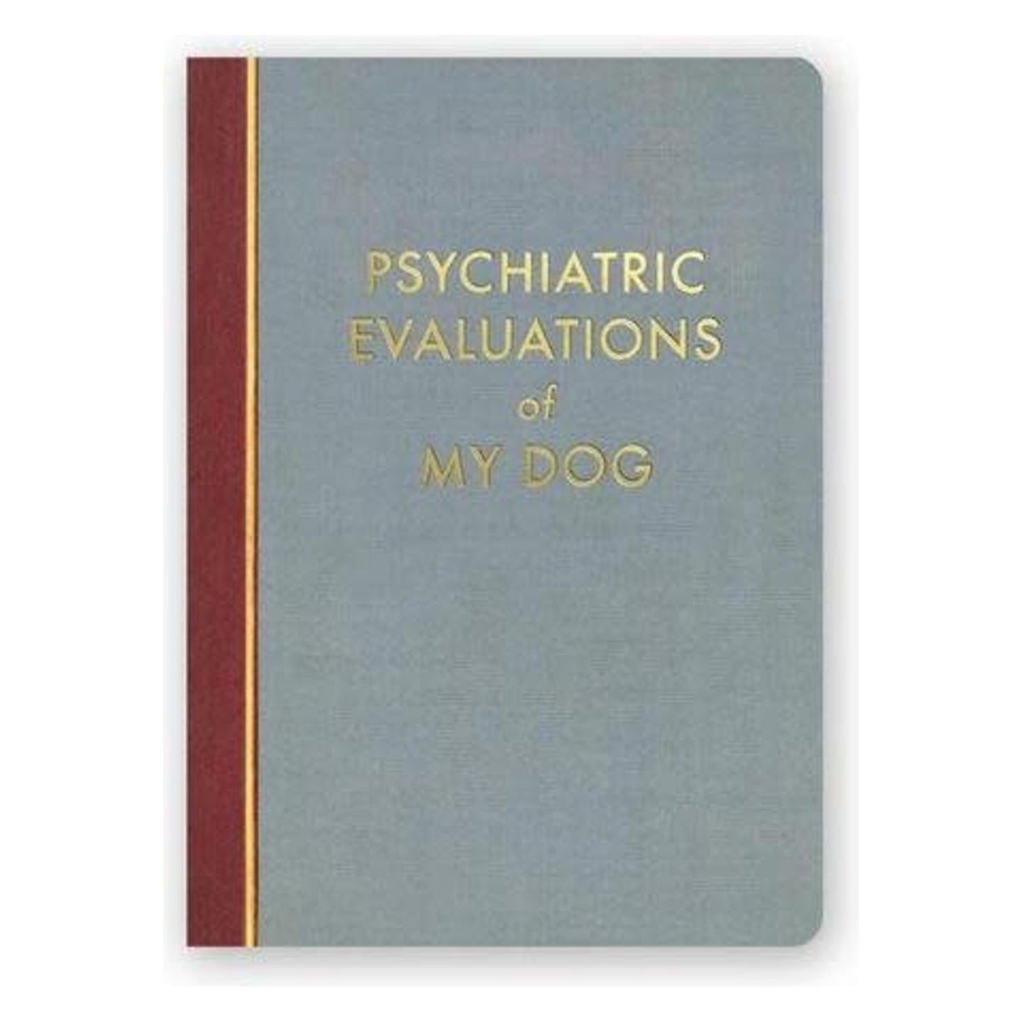 "Psychiatric Evaluations of my Dog" Journal