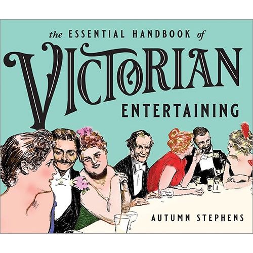 Essential Handbook of Victorian Entertaining