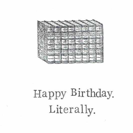 Happy Birthday. Literally Card