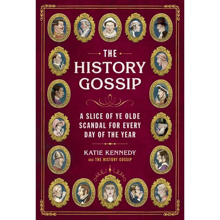 The History Gossip: A Slice of Ye Olde Scandal For Every Day