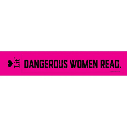 Dangerous Women Read : Bumper/Water Bottle Sticker