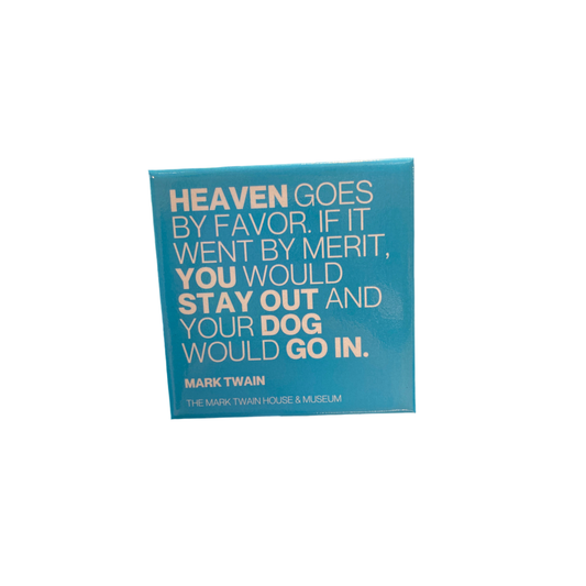 Twain Quote Magnet "Heaven Goes by Favor"