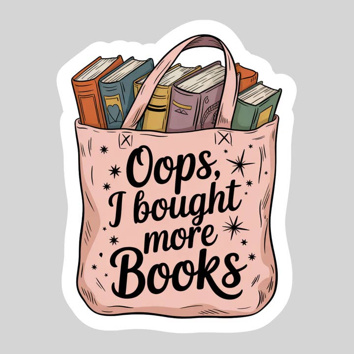 Oops, I Bought More Books Sticker