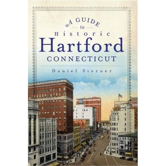 A Guide to Historic Hartford