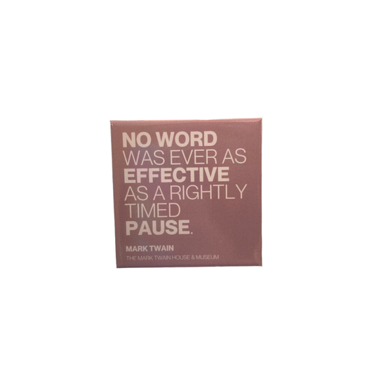 Twain Quote Magnet "Pause”