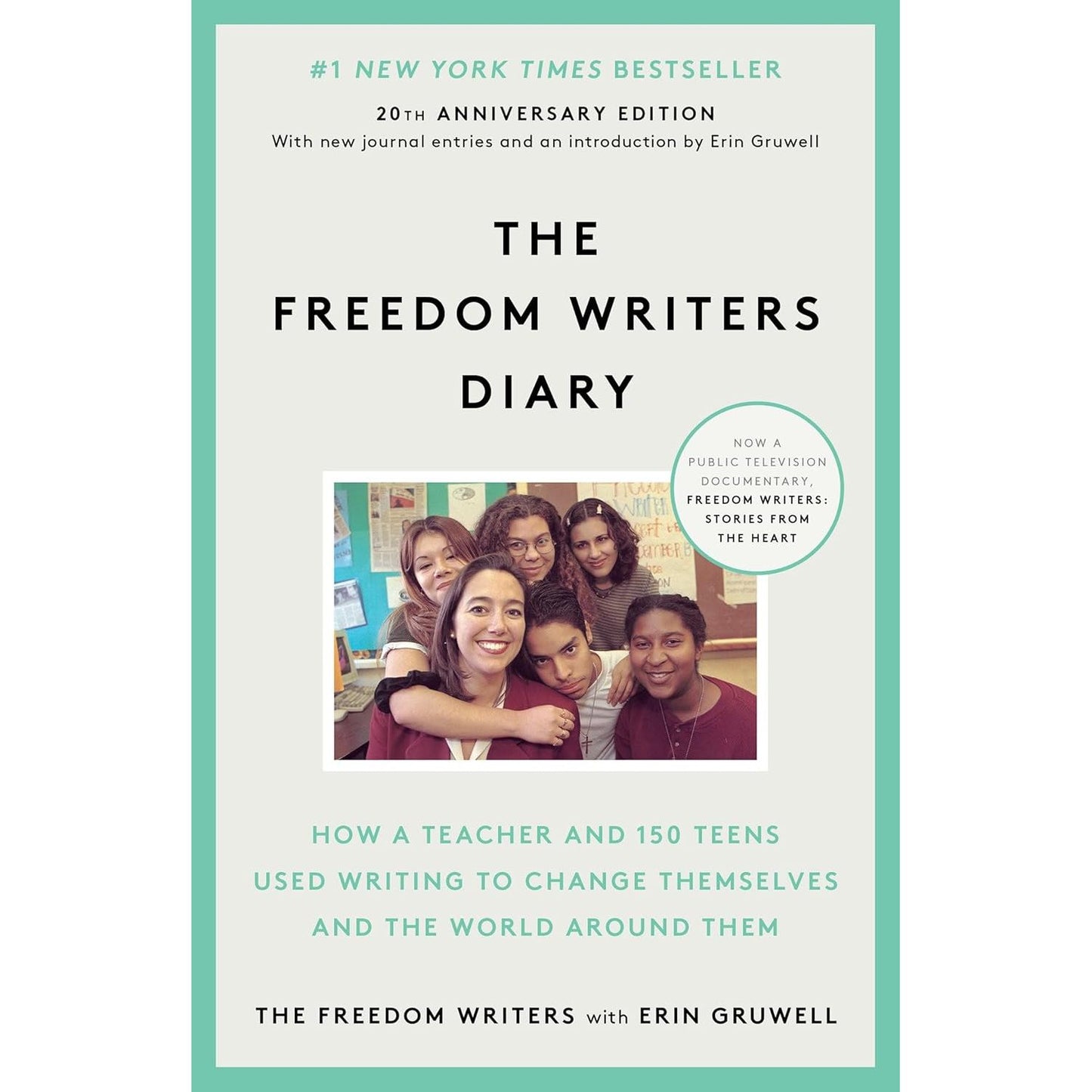The Freedom Writers Diary (20th Anniversary Edition): How a Teacher and 150 Teens Used Writing to Change Themselves and the World Around Them