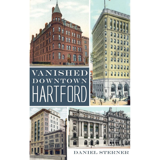 Vanished Downtown Hartford