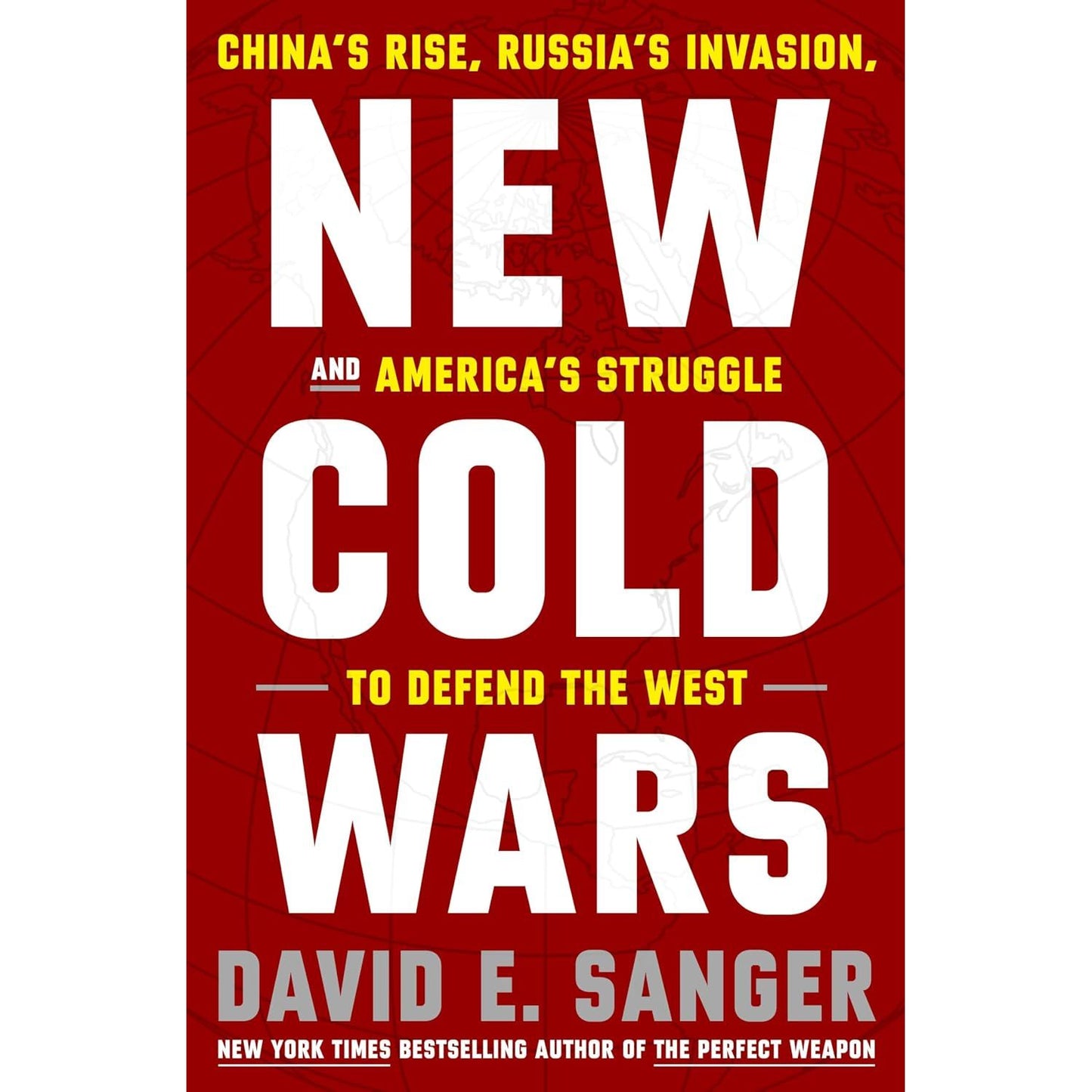 New Cold Wars: China's Rise, Russia's Invasion, and America's Struggle to Defend the West