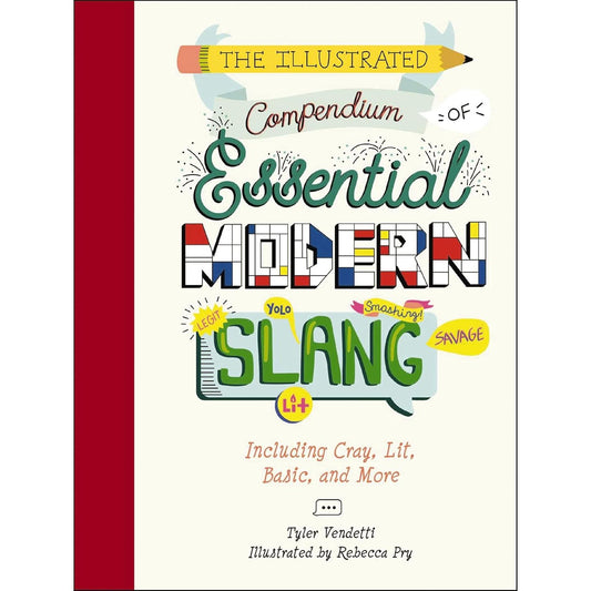 The Illustrated Compendium of Essential Modern Slang