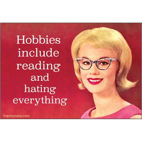 Hobbies Include Reading and Hating Everything Magnet