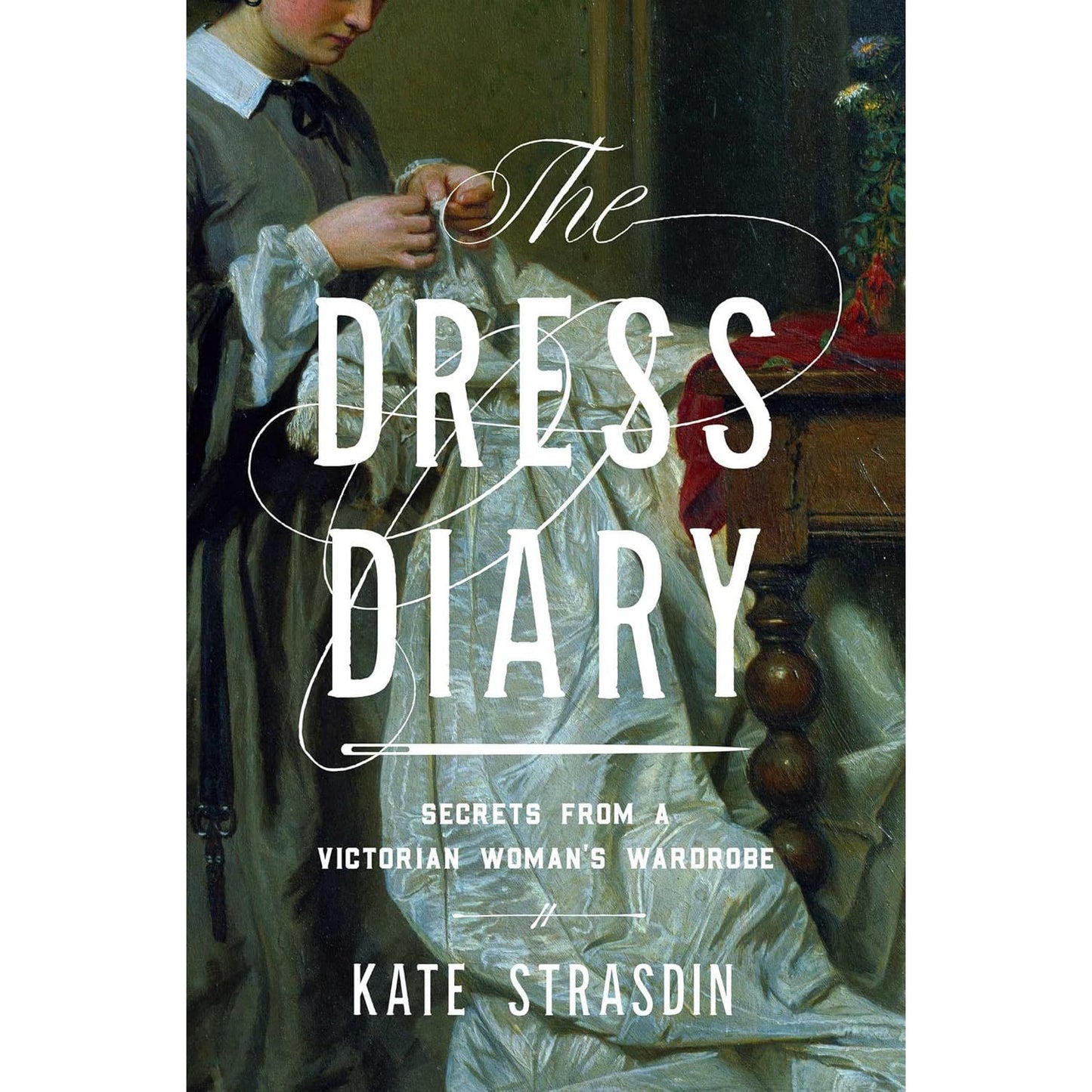 The Dress Diary: Secrets from a Victorian Woman's Wardrobe