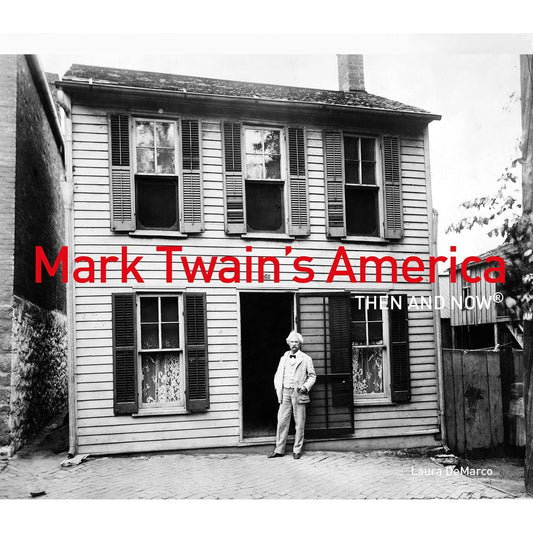 Mark Twain's America Then and Now