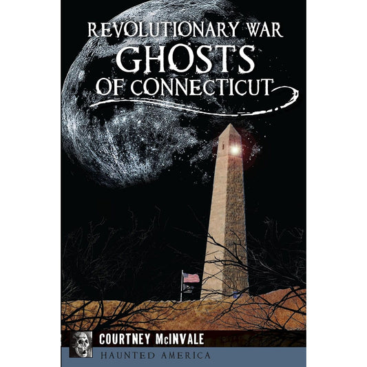Revolutionary War Ghosts of Connecticut