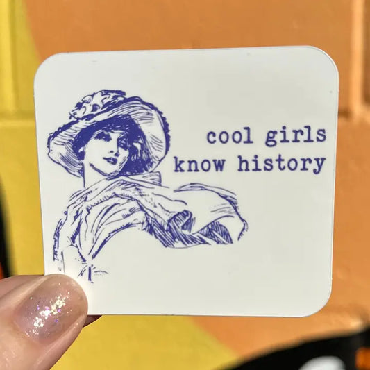 Cool Girls Know History Sticker