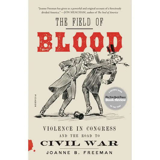Field of Blood: Violence in Congress & Road To Civil War