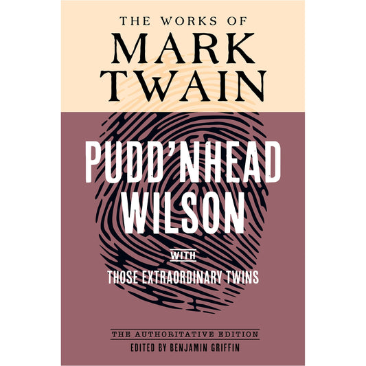 Pudd'nhead Wilson: The Authoritative Edition with Those Extraordinary Twins