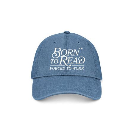 Born to Read, Forced to Work Hat