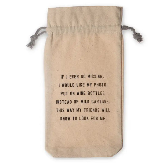 If I Ever Go Missing Wine Bag