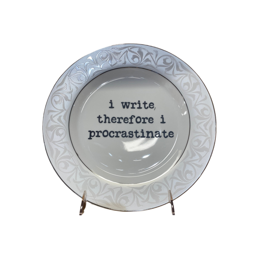 I Write Therefore I Procrastinate Decorative Plate