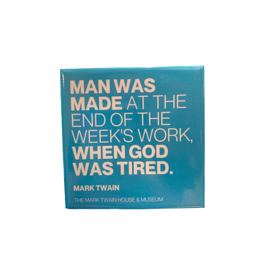 Twain Quote Magnet "Man Was Made"