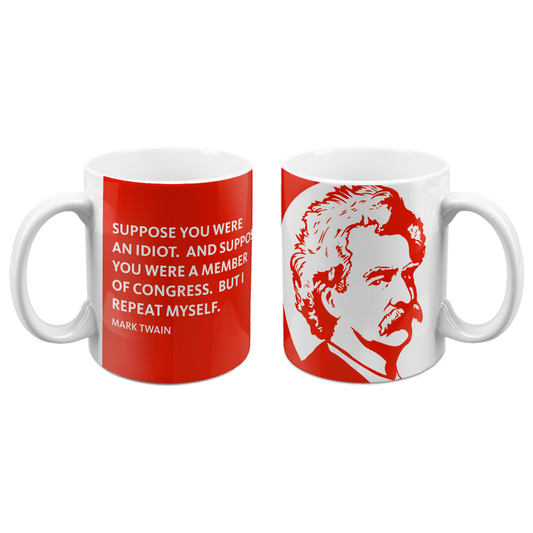 Quote Mug "Suppose You Were An Idiot..."