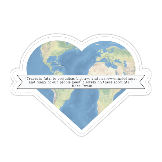 Travel is Fatal to Prejudice Globe Heart Sticker