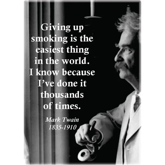 "Giving Up Smoking Is the Easiest Thing in the World..." Magnet