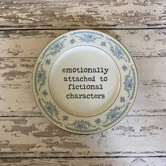 Emotionally Attached to Fictional People Decorative Plate