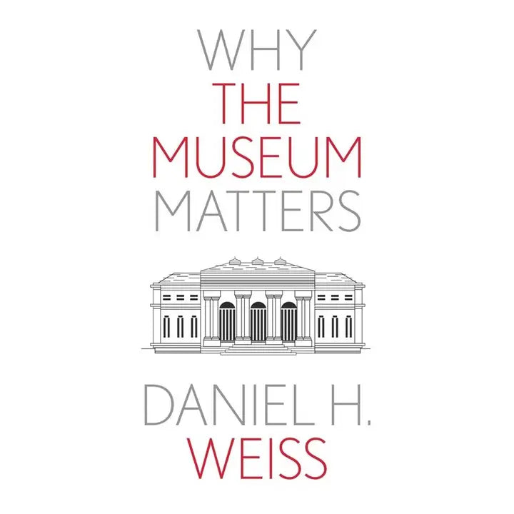 Why the Museum Matters: