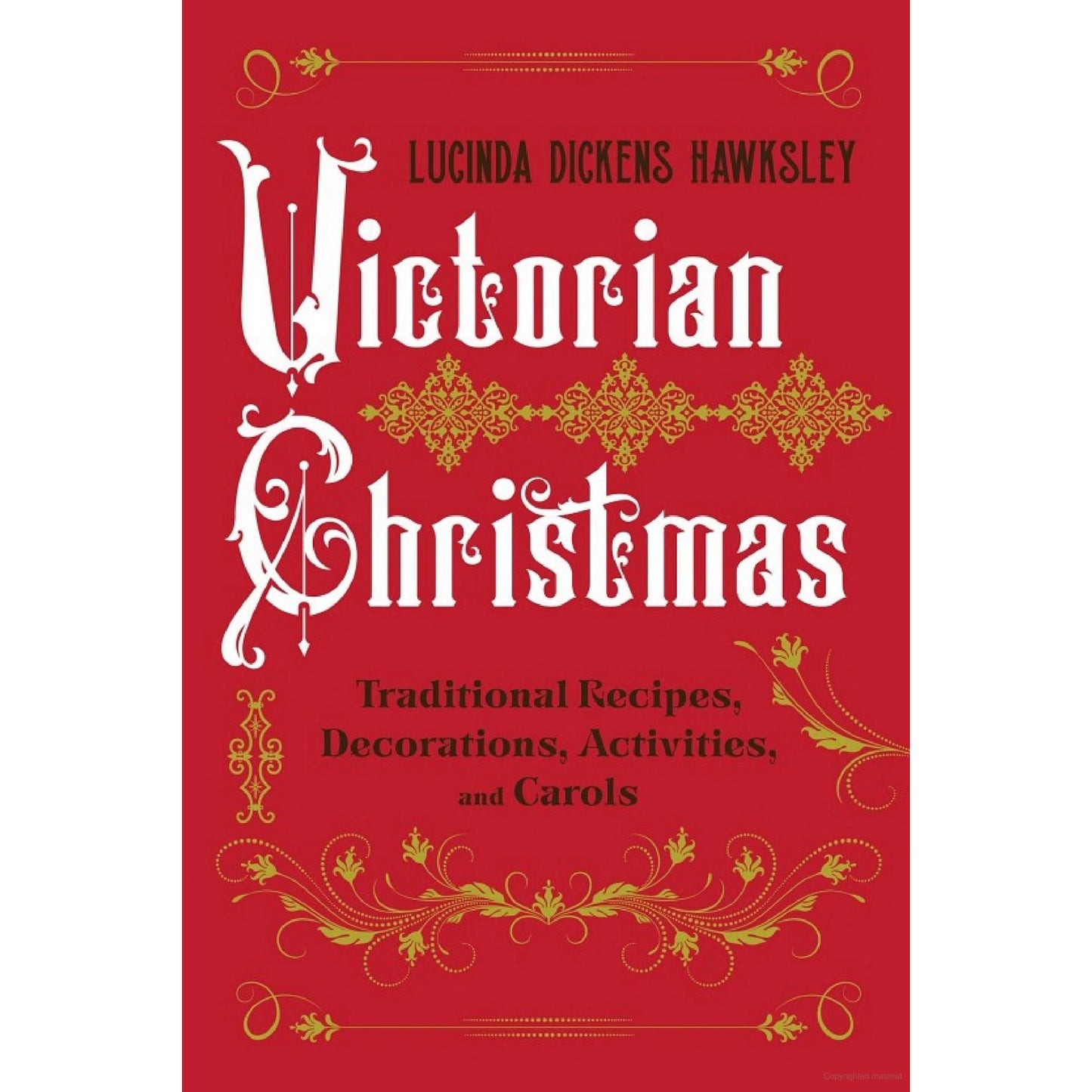 Victorian Christmas: Traditional Recipes, Decorations, Activities, and Carols