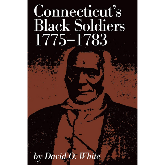 Connecticut's Black Soldiers, 1775-1783