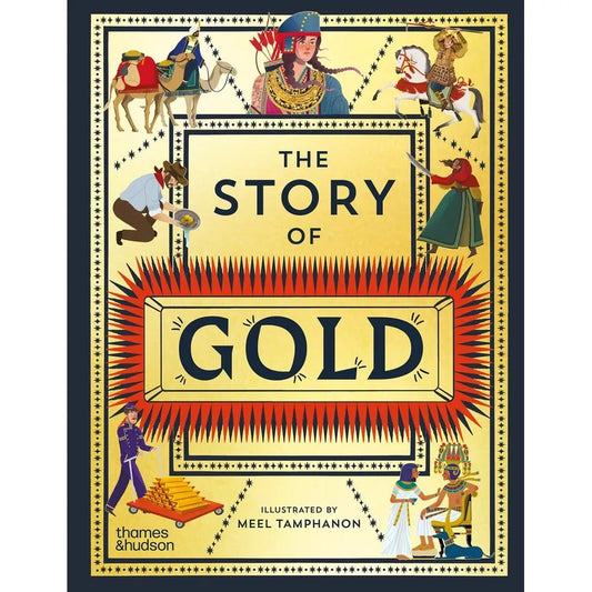 The Story of Gold: A Glittering History of the World