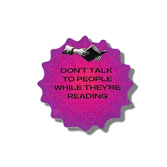 Don't Talk To People While They're Reading Sticker