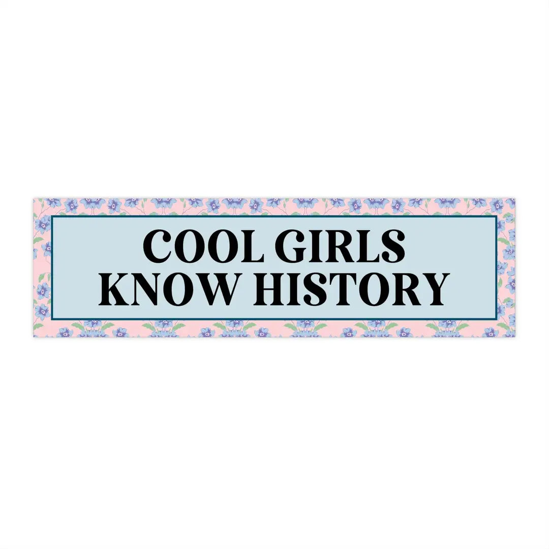 Cool Girls Know History Bumper Sticker